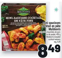 Metro MINI SAUCISSES COCKTAIL EN PÂTE MULDOON'S | MULDOON'S BREADED COCKTAIL WIENERS offer