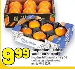 Metro PLAQUEMINES (KAKIS) VANILLE OU SHARONI | VANILLA OR SHARONI PERSIMMONS offer