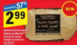 Maxi POMMES DE TERRE JAUNES DÉLICES DU MARCHÉ, SAC DE 10 LB offer