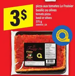 Maxi PIZZA AUX TOMATES LE FRAISIER BASILIC OU OLIVES | TOMATO PIZZA BASIL OR OLIVES, 375 g offer