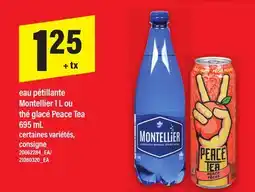 Maxi EAU PÉTILLANTE MONTELLIER, 1 L OU THÉ GLACÉ PEACE TEA, 695 mL offer
