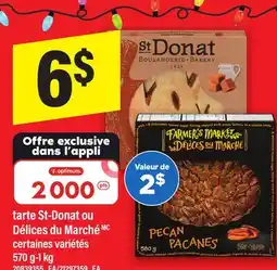 Maxi TARTE ST-DONAT OU DÉLICES DU MARCHÉ, 570 g-1 kg offer
