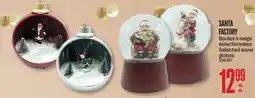 Jean Coutu SANTA FACTORY Selected snow globes offer
