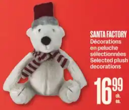 Jean Coutu SANTA FACTORY Selected plush decorations offer