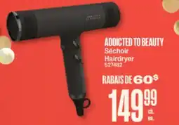 Jean Coutu ADDICTED TO BEAUTY Hairdryer offer