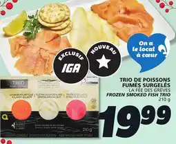 IGA LA FÉE DES GRÈVES FROZEN SMOKED FISH TRIO offer