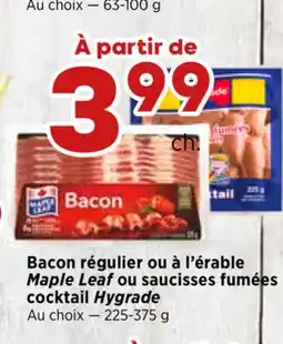 Val-Mont Bacon régulier ou à l'érable Maple Leaf ou saucisses fumées cocktail Hygrade offer