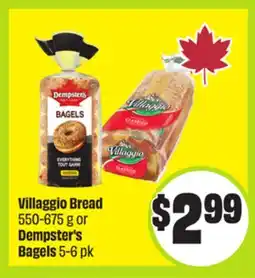 FreshCo Villaggio Bread 550-675 g or Dempster's Bagels 5-6 pk offer