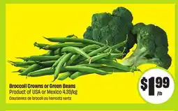 FreshCo Broccoli Crowns or Green Beans Product of USA or Mexico 4.39/kg offer