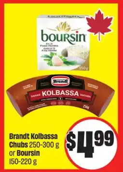 FreshCo Brandt Kolbassa Chubs 250-300 g or Boursin 150-220 g offer