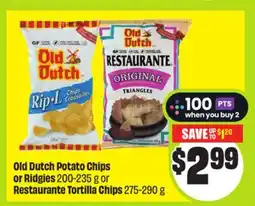 FreshCo Old Dutch Potato Chips or Ridgies 200-235 g or Restaurante Tortilla Chips 275-290 g offer