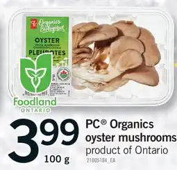 Fortinos PC ORGANICS OYSTER MUSHROOMS, 100 g offer