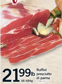 Fortinos RUFFINI PROSCIUTTO DI PARMA offer