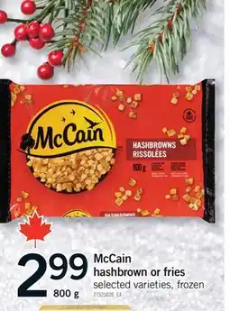 Fortinos MCCAIN HASHBROWN OR FRIES, 800 G offer