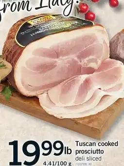 Fortinos TUSCAN COOKED PROSCIUTTO, 4.41/100 G offer