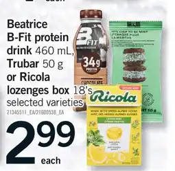 Fortinos BEATRICE B-FIT PROTEIN, 460 ML, TRUBAR, 50 G OR RICOLA LOZENGES BOX, 18'S offer