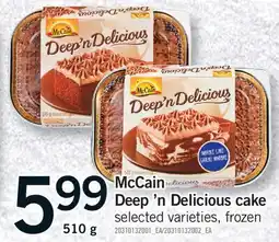 Fortinos MCCAIN DEEP'N DELICIOUS CAKE, 510 G offer