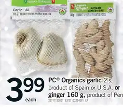 Fortinos PC ORGANICS GARLIC 2'S, OR GINGER 160 G offer