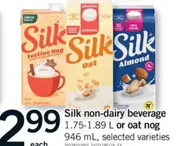 Fortinos SILK NON-DAIRY BEVERAGE 1.75-1.89 L 1.75-1.89 L OR OAT NOG, 946 ML offer