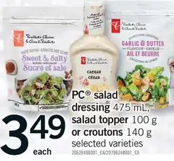 Fortinos PC SALAD DRESSING, 475 ML, SALAD TOPPER, 100 G OR CROUTONS, 140 G offer