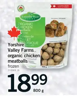 Fortinos YORSHIRE VALLEY FARMS ORGANIC CHICKEN MEATBALLS, 800 g offer