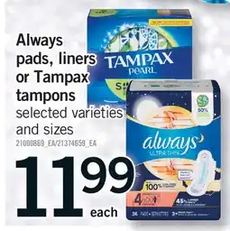 Fortinos ALWAYS PADS, LINERS OR TAMPAX TAMPONS offer