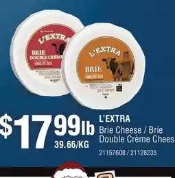 Fortinos L'EXTRA BRIE CHEESE/BRIE DOUBLE CRÈME CHEESE offer