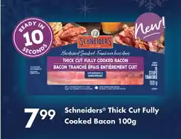 Fortinos SCHNEIDERS THICK CUT FULLY COOKED BACON, 100g offer