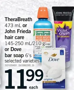 Fortinos THERABREATH 473 ML OR JOHN FRIEDA HAIR CARE 145-250 ML/210 G OR DOVE BAR SOAP 6'S offer