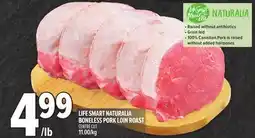 Metro LIFE SMART NATURALIA BONELESS PORK LOIN ROAST offer