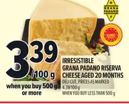 Metro IRRESISTIBLE GRANA PADANO RISERVA CHEESE AGED 20 MONTHS offer