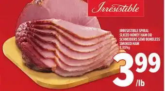 Metro IRRESISTIBLE SPIRAL SLICED HONEY HAM OR SCHNEIDERS SEMI BONELESS SMOKED HAM offer