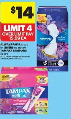 Real Canadian Superstore ALWAYS PADS 26-62' S OR LINERS 116-216' S OR TAMPAX TAMPONS 38-50' S offer