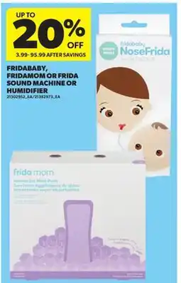 Real Canadian Superstore FRIDABABY, FRIDAMOM OR FRIDA SOUND MACHINE OR HUMIDIFIER offer