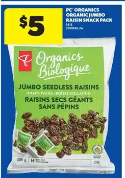 Real Canadian Superstore PC ORGANICS ORGANIC JUMBO RAISIN SNACK PACK, 14' S offer