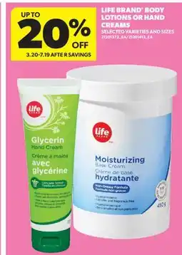 Real Canadian Superstore LIFE BRAND BODY LOTIONS OR HAND CREAMS offer