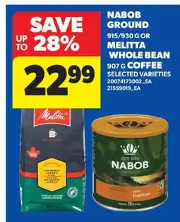 Real Canadian Superstore NABOB GROUND, 915/930 G OR MELITTA WHOLE BEAN, 907 G COFFEE offer