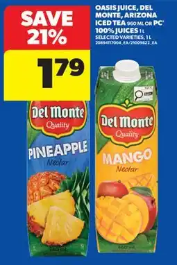 Real Canadian Superstore OASIS JUICE, DEL MONTE, ARIZONA ICED TEA 960 ML OR PC 100% JUICES 1 L offer