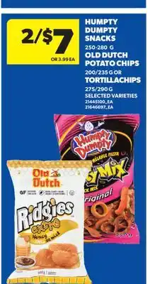 Real Canadian Superstore HUMPTY DUMPTY SNACKS 250-280 G OLD DUTCH POTATO CHIPS 200/235 G OR TORTILLA CHIPS 275/290 G offer