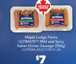 Real Canadian Superstore MAPLE LODGE FARMS ULTIMATE TM MILD AND SPICY ITALIAN DINNER SAUSAGE, 500G offer