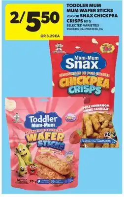 Real Canadian Superstore TODDLER MUM MUM WAFER STICKS, 70 G OR SNAX CHICKPEA CRISPS, 60 G offer