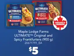 Real Canadian Superstore MAPLE LODGE FARMS ULTIMATE TM ORIGINAL AND SPICY FRANKFURTERS (900 G) offer