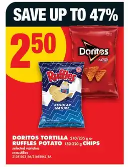 No Frills DORITOS TORTILLA, 210/235 g or RUFFLES POTATO, 180-220 g CHIPS offer