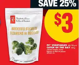 No Frills PC VEGETABLES, 300-750 g or CATCH OF THE DAY, 350 g offer
