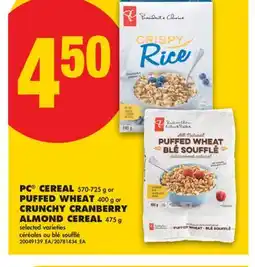 No Frills PC CEREAL 570-725 g or PUFFED WHEAT 400 g or CRUNCHY CRANBERRY ALMOND CEREAL 475 g offer