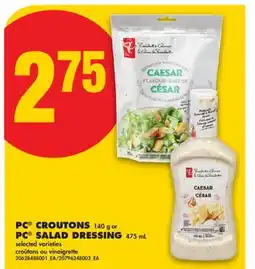 No Frills PC CROUTONS, 140 g or PC SALAD DRESSING, 475 mL offer