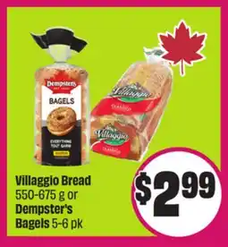 Chalo FreshCo Villaggio Bread 550-675 g or Dempster's Bagels 5-6 pk offer