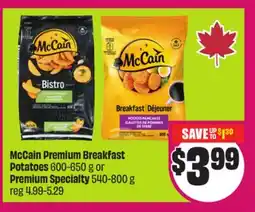 Chalo FreshCo McCain Premium Breakfast Potatoes 600-650 g or Premium Specialty 540-800 g offer