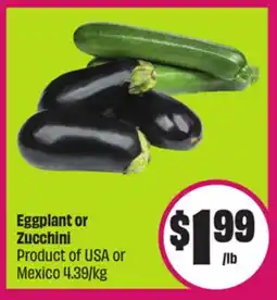 Chalo FreshCo Eggplant or Zucchini Product of USA or Mexico 4.39/kg offer