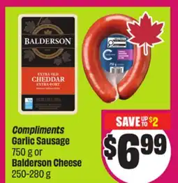 Chalo FreshCo Compliments Garlic Sausage 750 g or Balderson Cheese 250-280 g offer